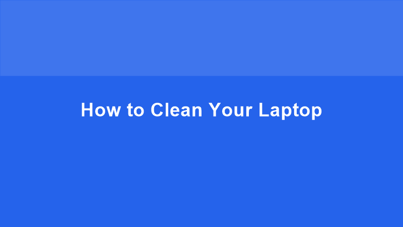 Clean Your Laptop