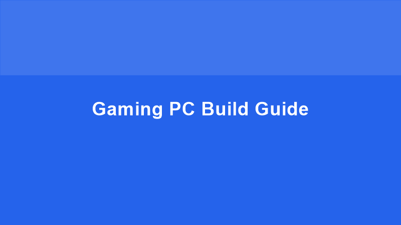 Gaming PC Build Guide