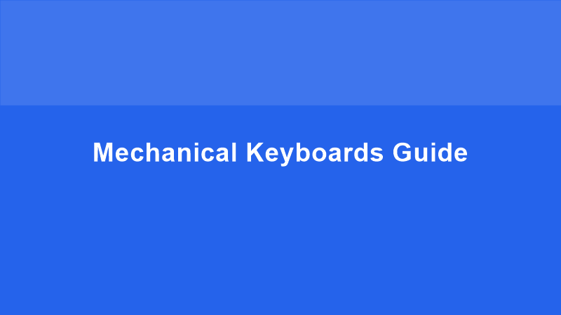 Mechanical Keyboards Guide