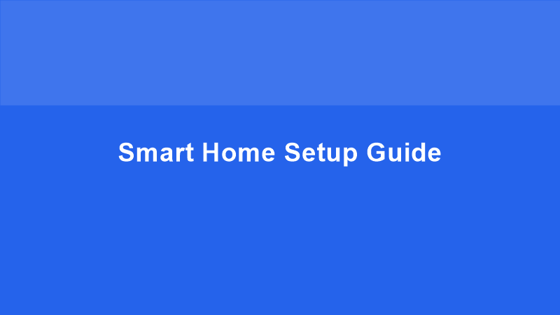 Smart Home Setup Guide